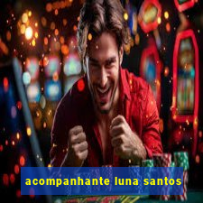 acompanhante luna santos